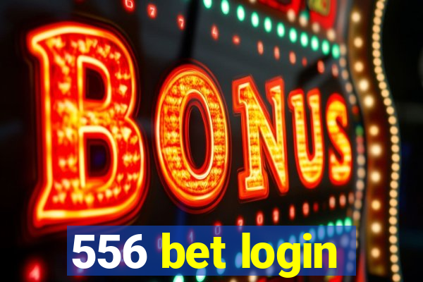 556 bet login